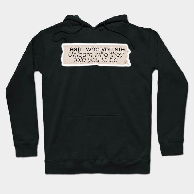 Learn Who YOU Are Hoodie by Bite Back Sticker Co.